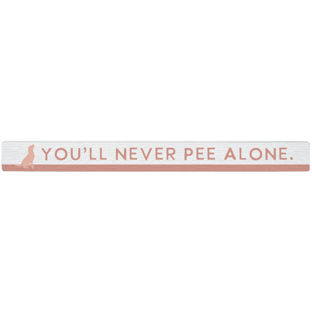 Never Pee Alone