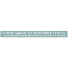 Mean To Interrupt