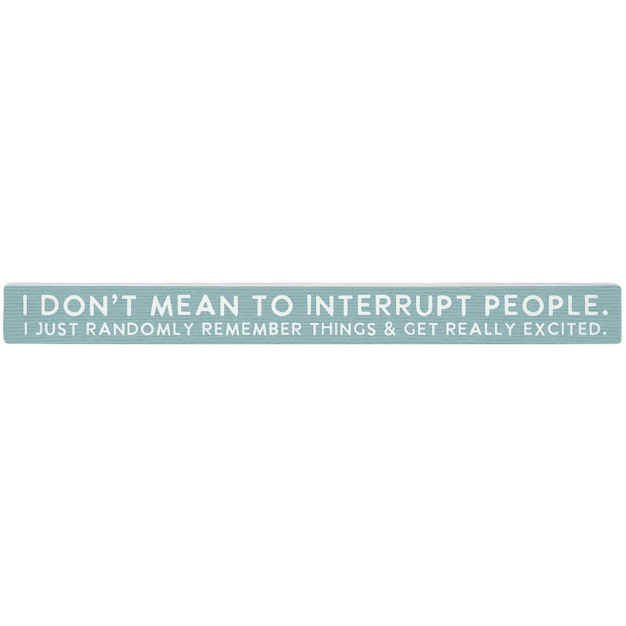 Mean To Interrupt