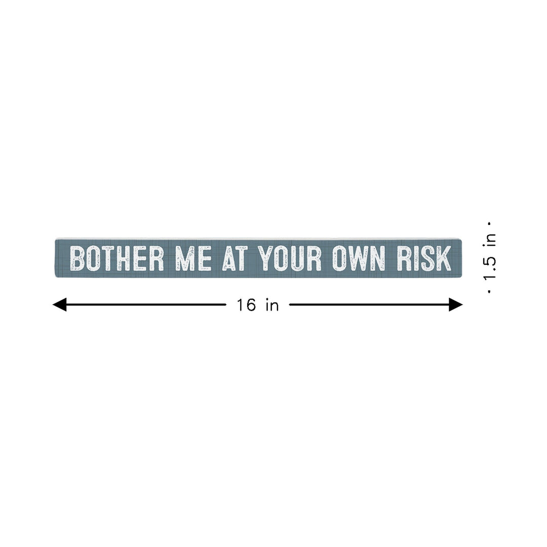 Bother Own Risk