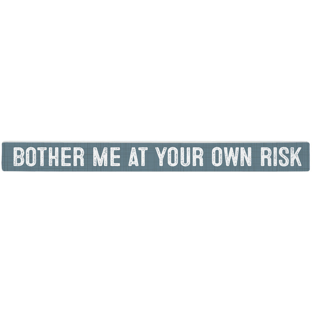Bother Own Risk