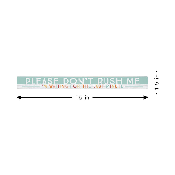 Don't Rush Me
