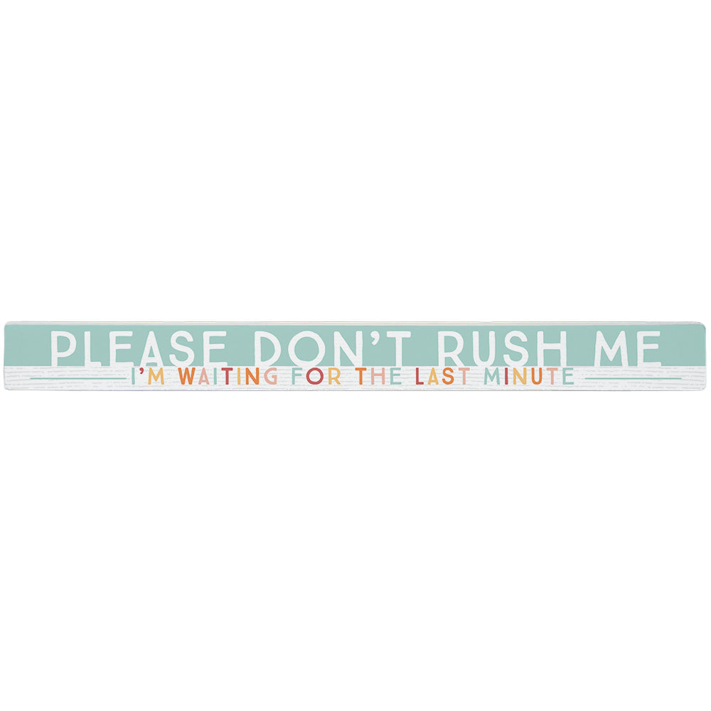 Don't Rush Me