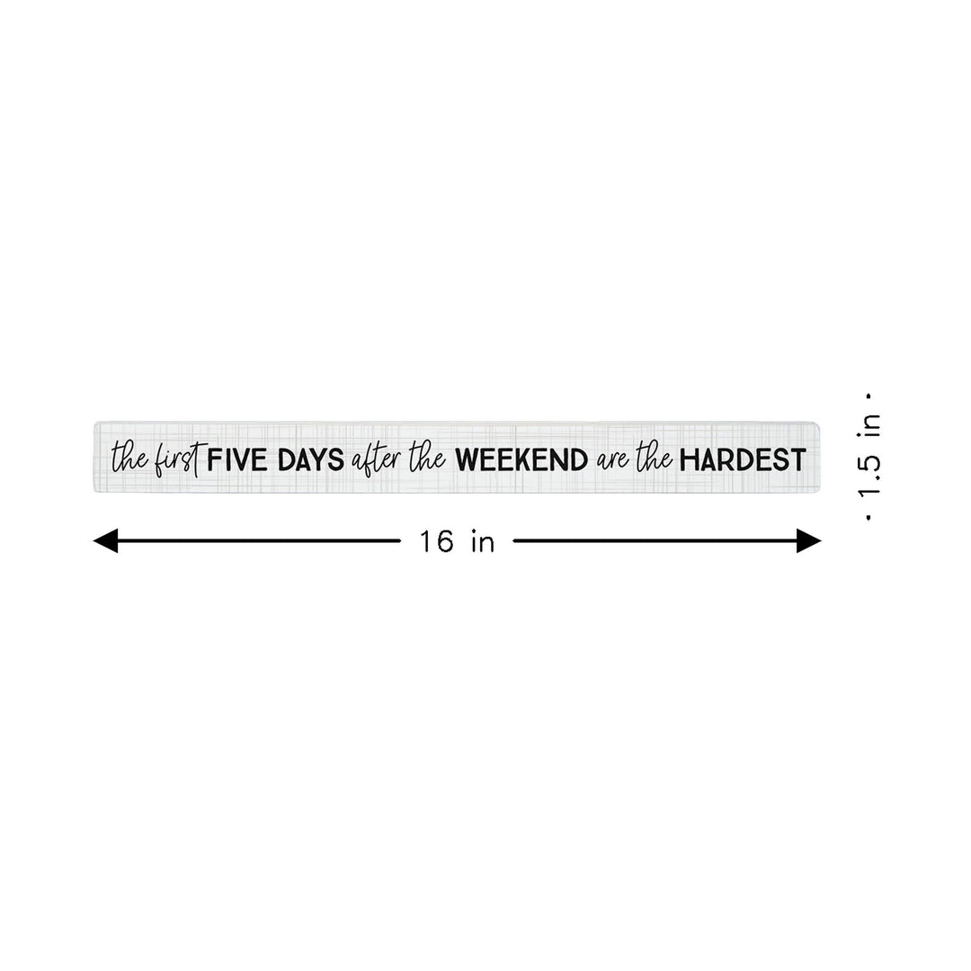 Five Days Weekend