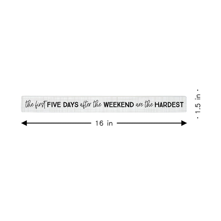 Five Days Weekend