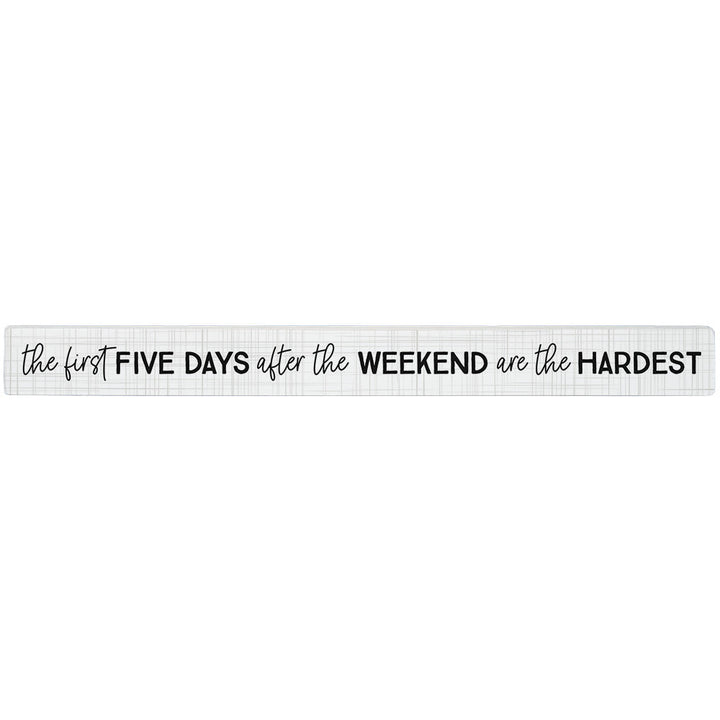 Five Days Weekend