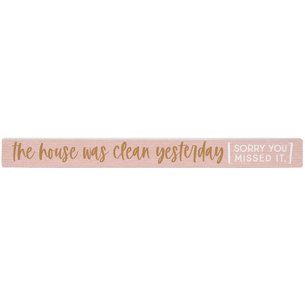 House Clean Yesterday