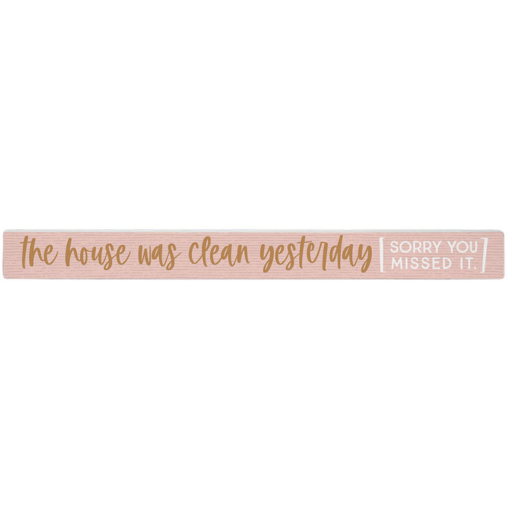 House Clean Yesterday