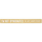 I'm Not Opinionated