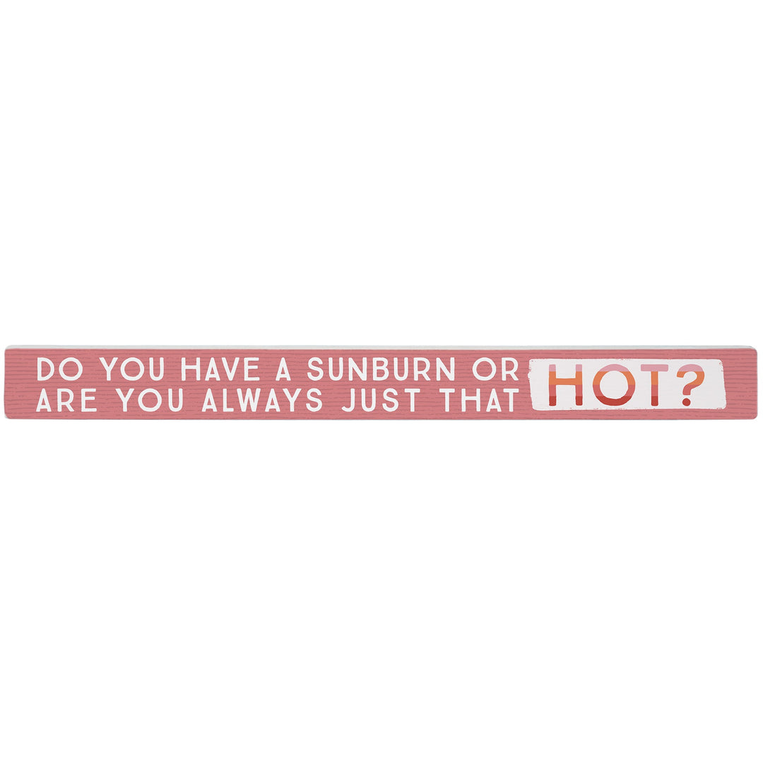 Sunburn Or Hot