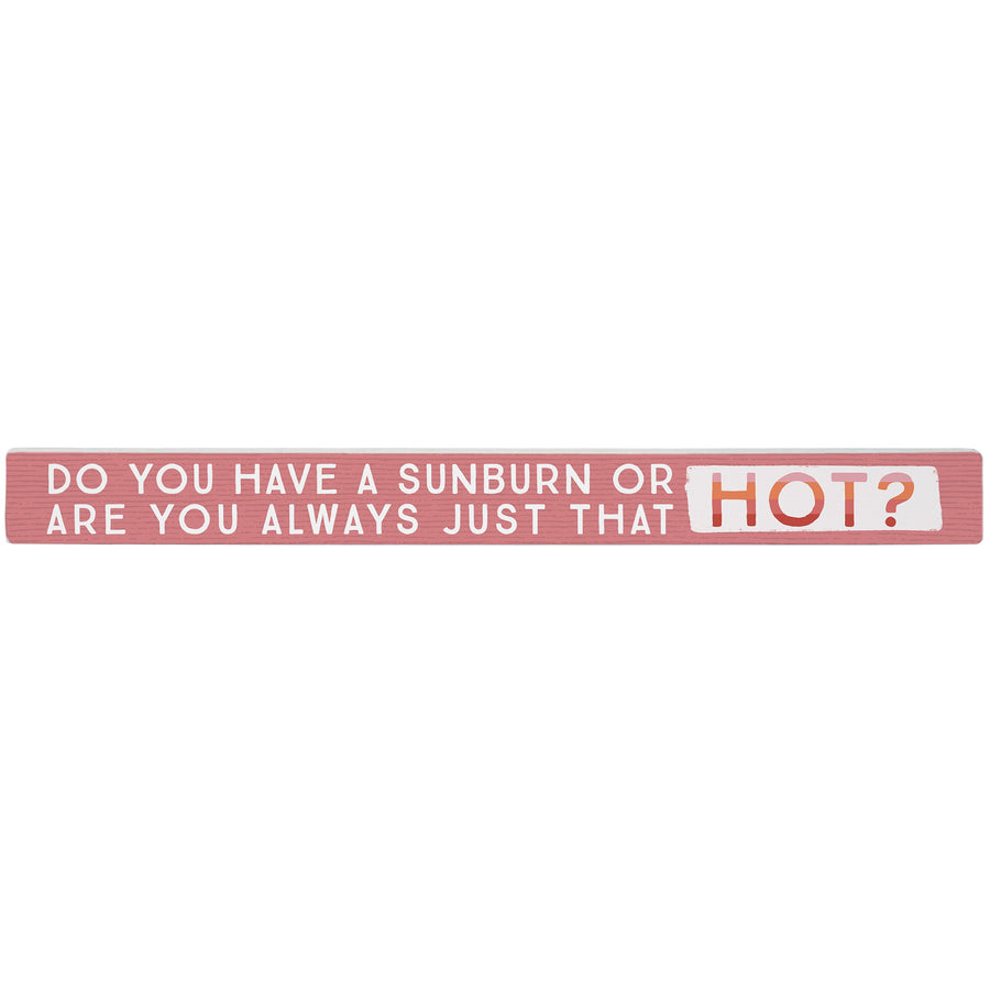Sunburn Or Hot
