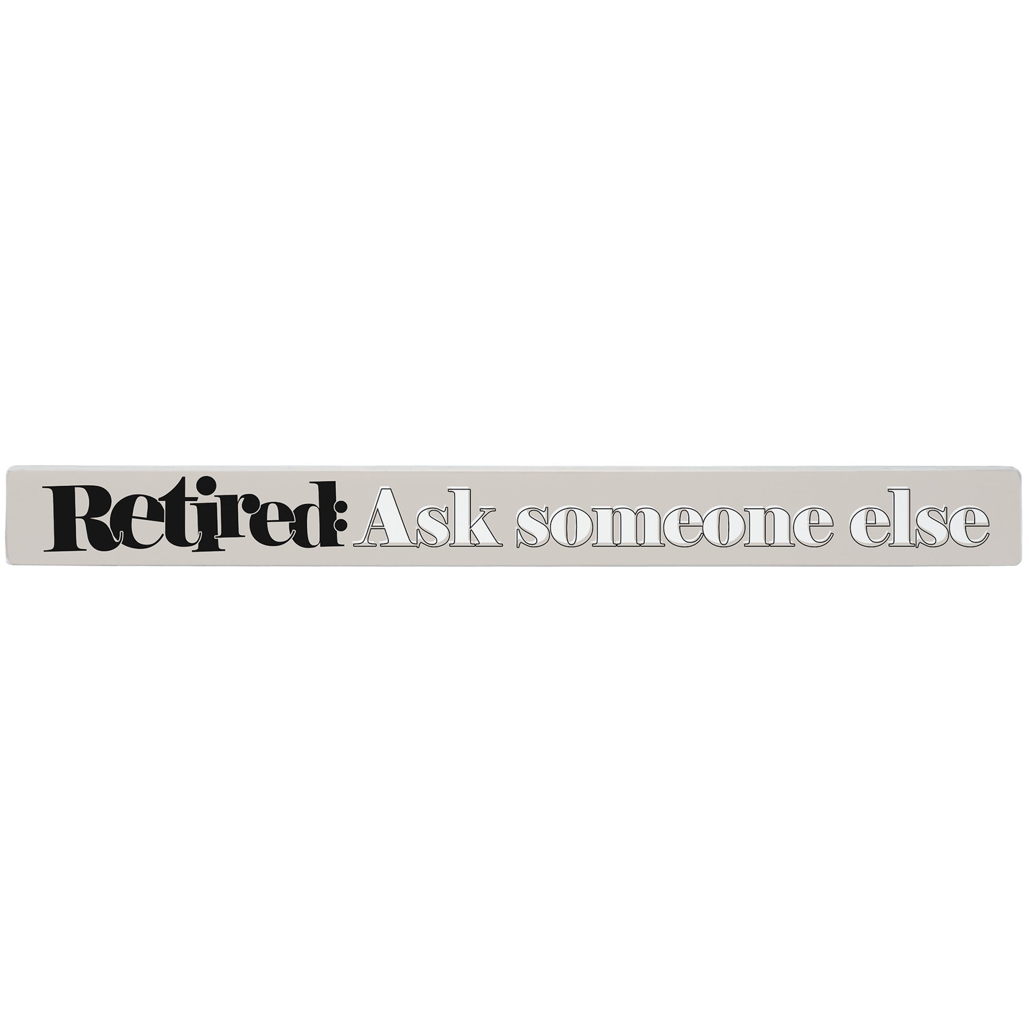 Retired Ask Someone Else