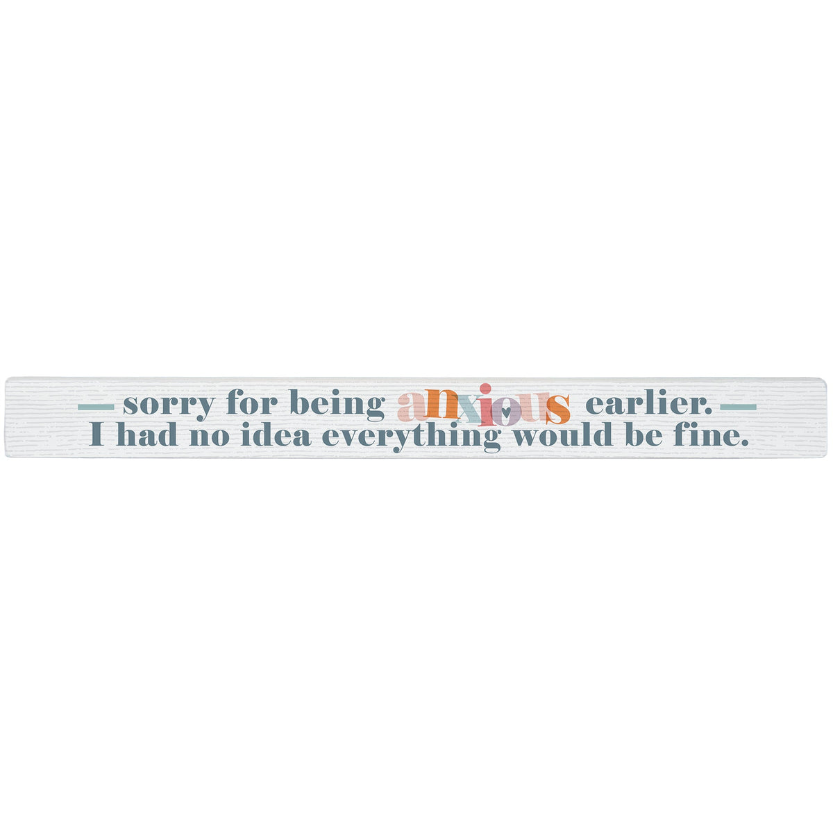 Sorry Anxious Fine