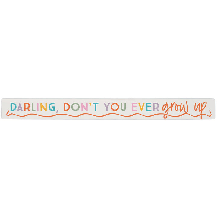 Darling Don’t Grow Up