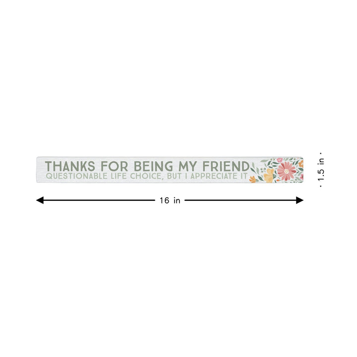 Thanks Being Friend