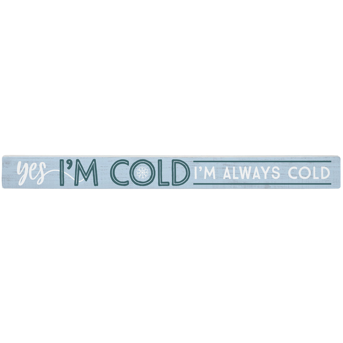 Yes I'm Cold