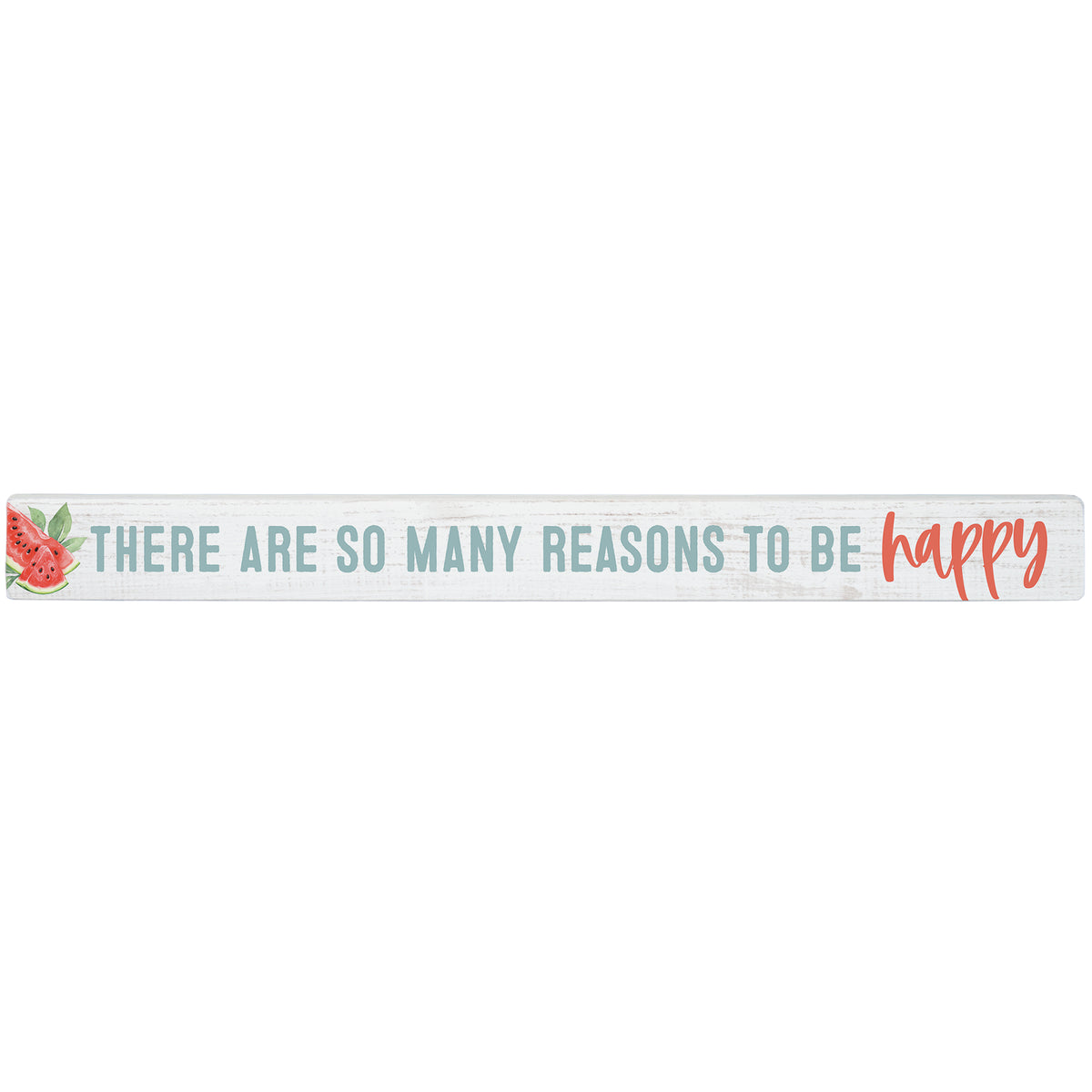 Reasons Happy Watermelon