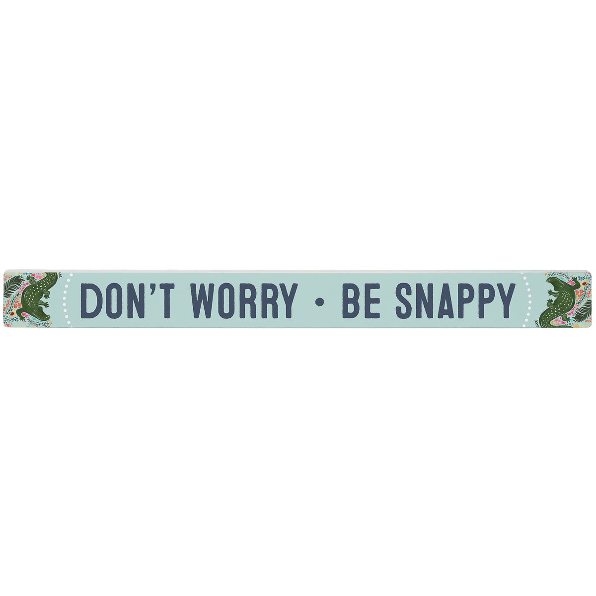 Worry Be Snappy 