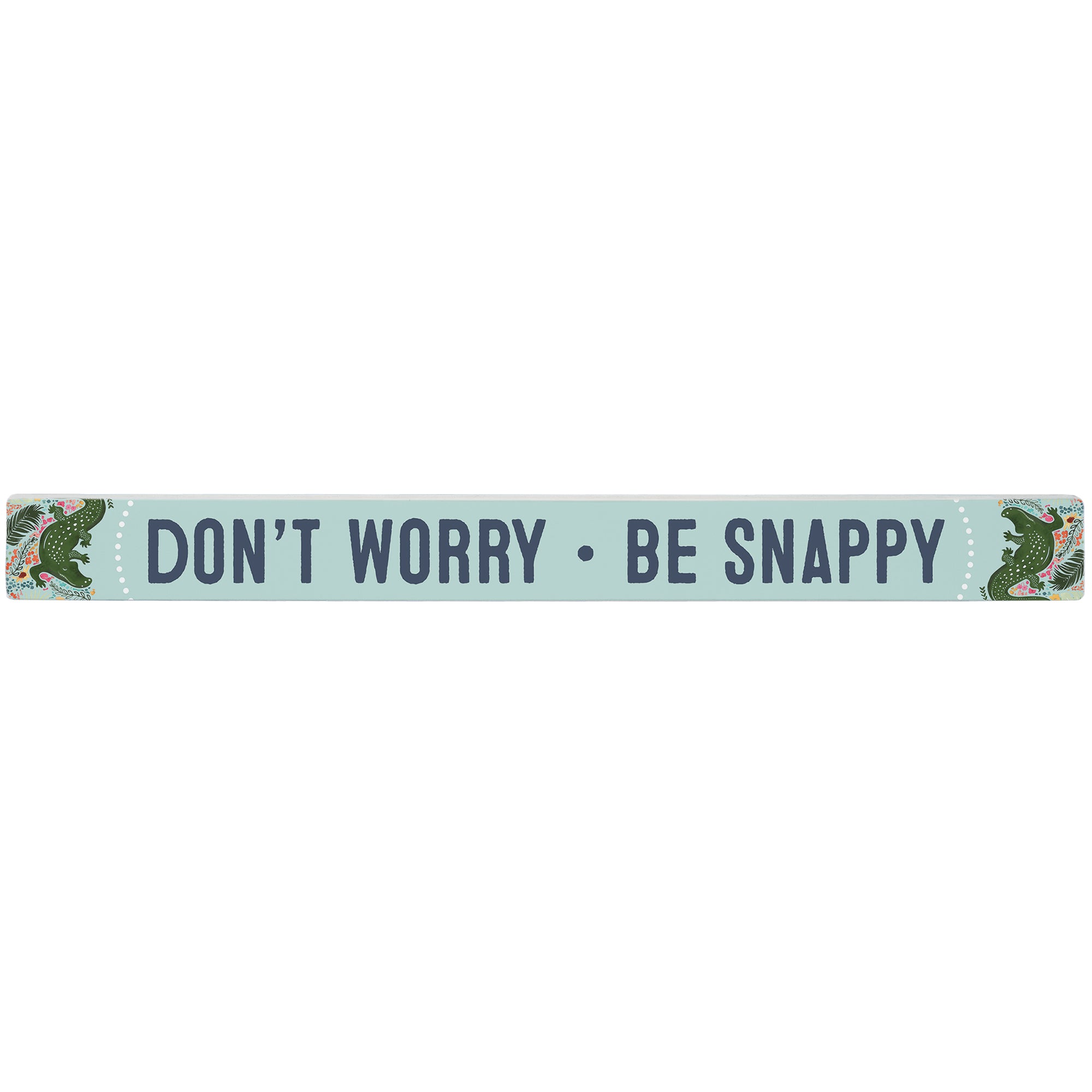 Worry Be Snappy 