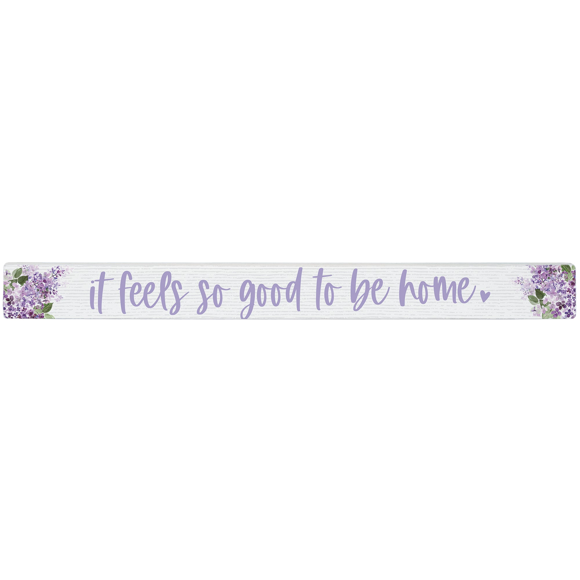 Good To Be Home Lilacs