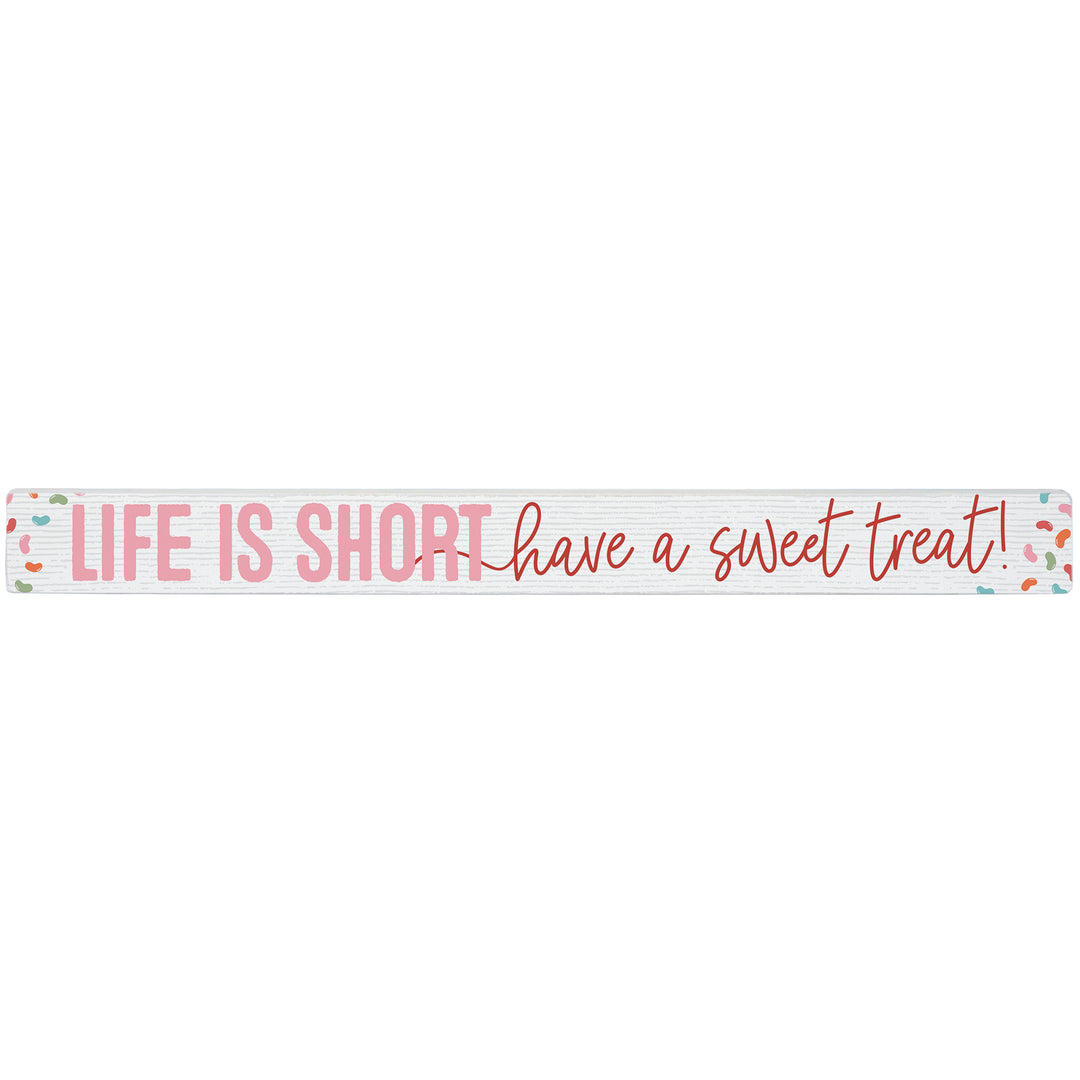 Life Short Sweet Treat