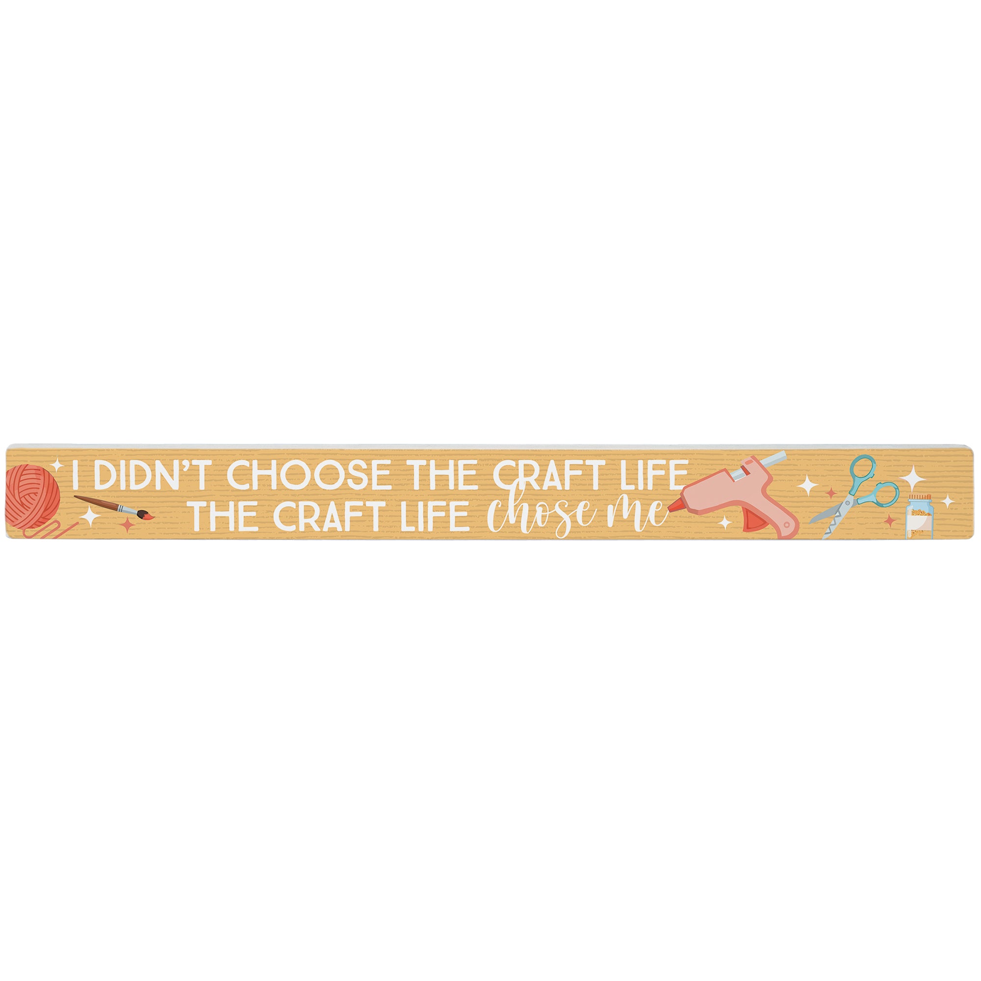 Craft Life Chose Me