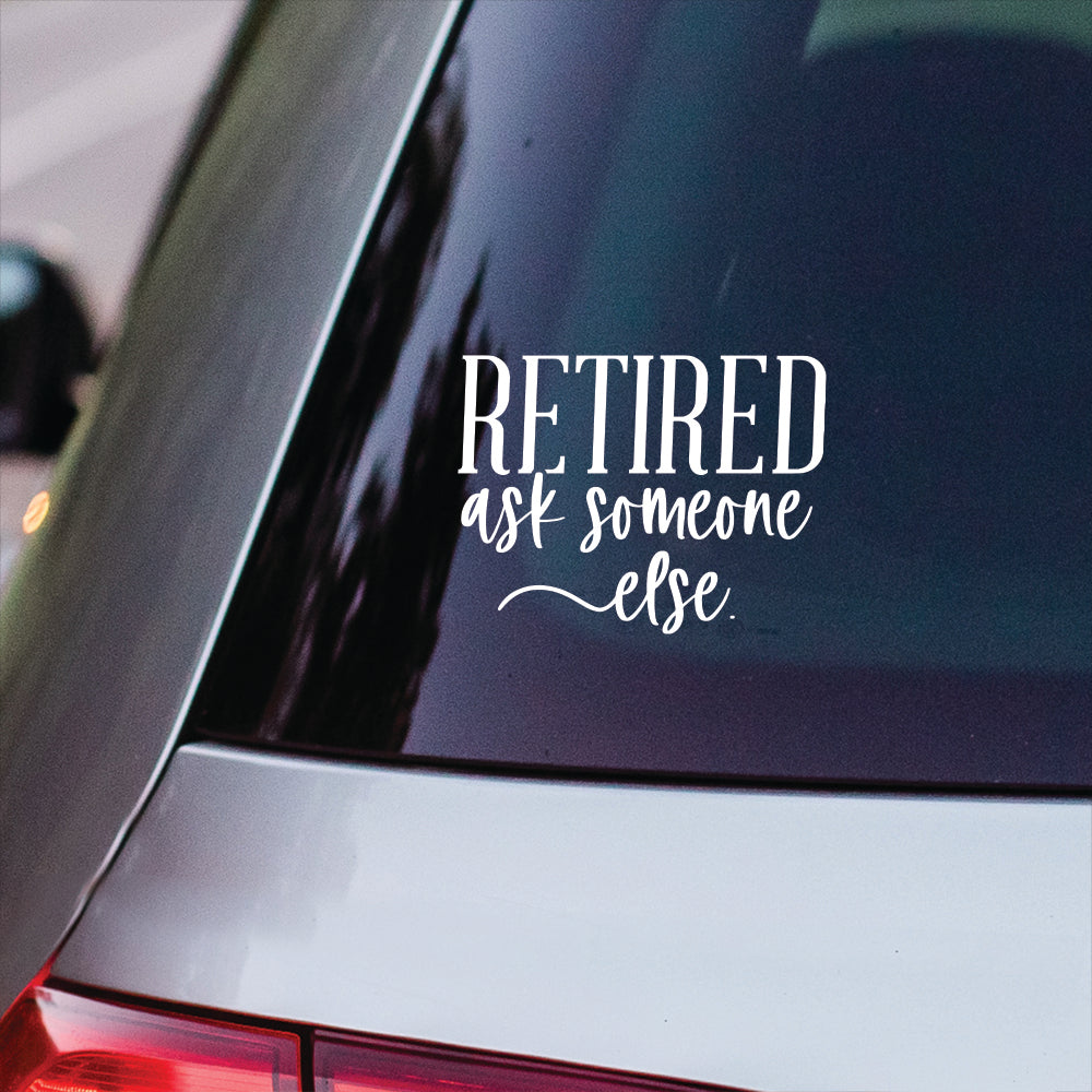Retired Ask Someone Else