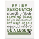 Be Like Sasquatch 13x17